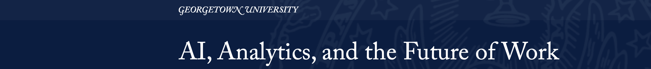 AI, Analytics, and the Future of Work — Georgetown University